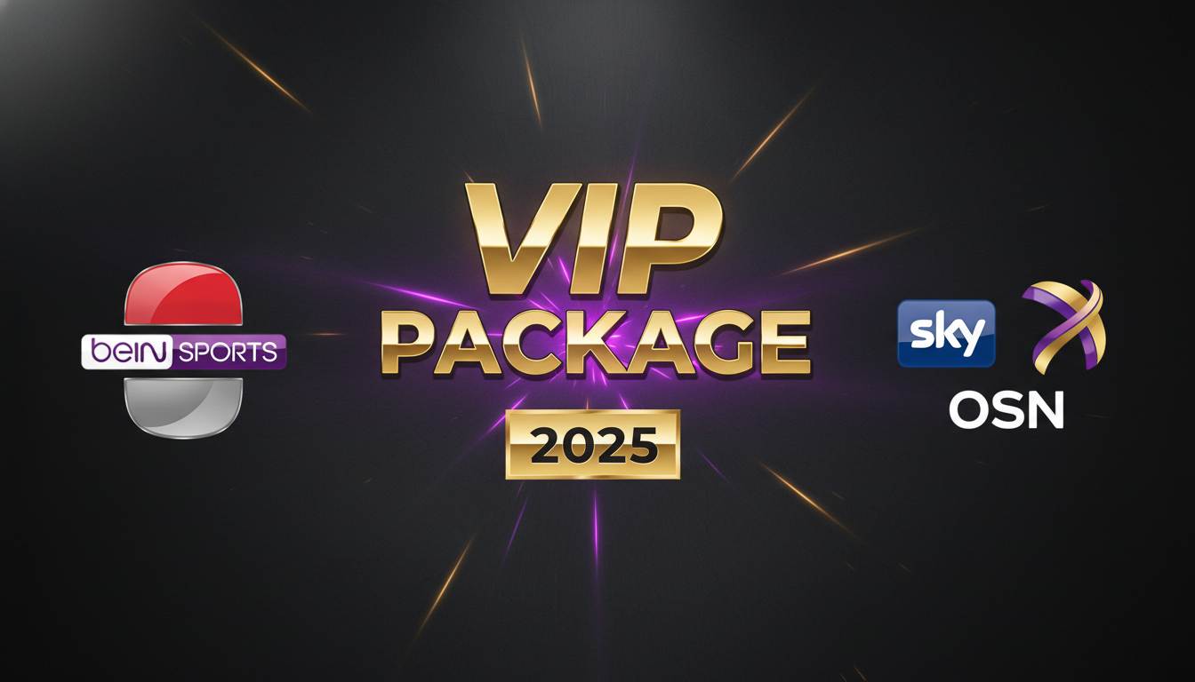 VIP Package Renewal Guide — beIN Sports, OSN, Sky Channels (2025)
